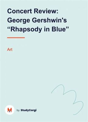 Match the Musical Example to Its Theme in Gershwin’s Rhapsody in Blue: A Deeper Dive into the Artistic Genius of the Era